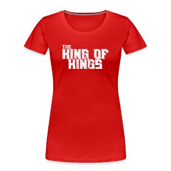 King of Kings of Kings imposing typography - Women's Premium Organic T-Shirt - red - Front - Mia (176cm)