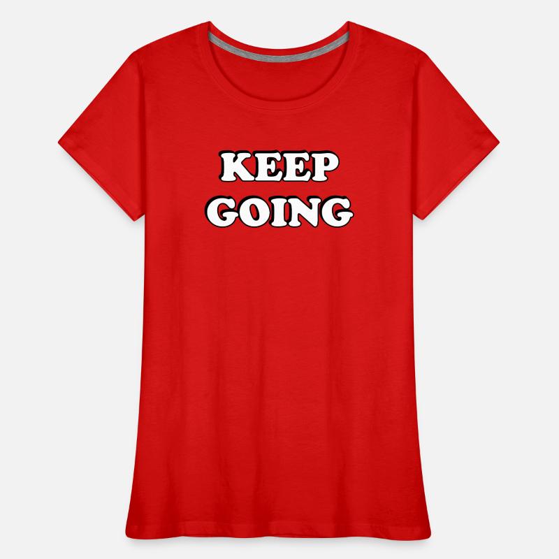 Keep Going Bold Typography Women's Premium Organic T-Shirt