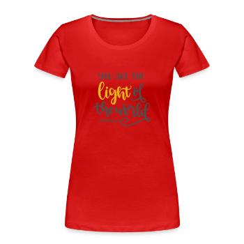 Christian Design Sie sind das Licht der Welt - Frauen Premium Bio T-Shirt - Rot - Vorne - Mia (176cm)