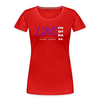 Ich liebe Fußball blau - Frauen Premium Bio T-Shirt - Rot - Vorne - Mia (176cm)