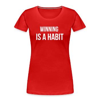 GAGNER EST UNE HABITUDE. | Greyline Officiel - T-shirt bio Premium Femme - rouge - Devant - Mia (176cm)