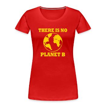 There is no planet B - Women's Premium Organic T-Shirt - red - Front - Mia (176cm)