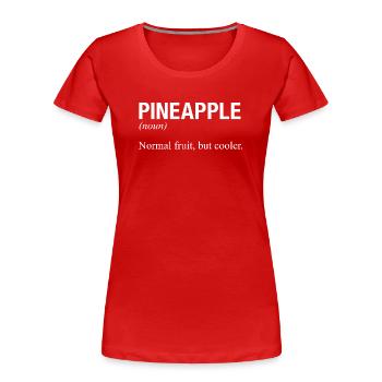 PINEAPPLE Ananas - Frauen Premium Bio T-Shirt - Rot - Vorne - Mia (176cm)