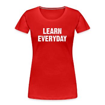 Learn Everyday Bold Typography - Frauen Premium Bio T-Shirt - Rot - Vorne - Mia (176cm)