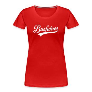 Occupation Bus Driver Text Design - Women's Premium Organic T-Shirt - red - Front - Mia (176cm)