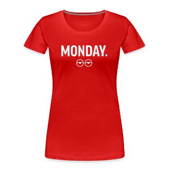 Montag Augen Rollend Lustiger Wochenstart - Frauen Premium Bio T-Shirt - Rot - Vorne - Mia (176cm)