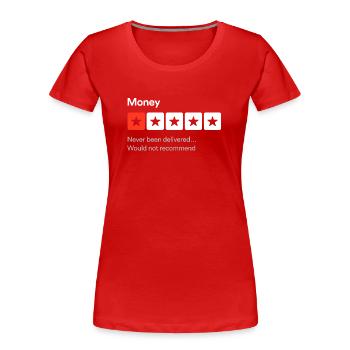 Geld, nie geliefert worden... Sarkastische Rezension - Frauen Premium Bio T-Shirt - Rot - Vorne - Mia (176cm)