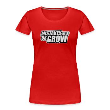 Mistakes Help Us Grow Lustig Motivational Wachstum - Frauen Premium Bio T-Shirt - Rot - Vorne - Mia (176cm)
