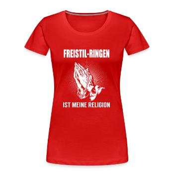 Freistil - Ringen - meine Religion - Frauen Premium Bio T-Shirt - Rot - Vorne - Mia (176cm)