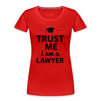 Turst me i'm a lawyer - Frauen Premium Bio T-Shirt - Rot - Vorne - Mia (176cm)