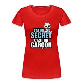 j'ai un secret c'est un garçon - T-shirt bio Premium Femme - rouge - Devant - Mia (176cm)