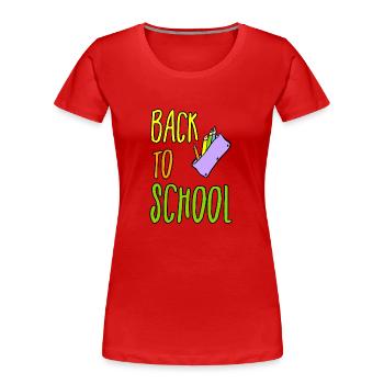 school back to school - Women's Premium Organic T-Shirt - red - Front - Mia (176cm)