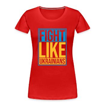 fight like ukrainians Zitat - Frauen Premium Bio T-Shirt - Rot - Vorne - Mia (176cm)