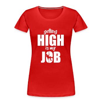 Me défoncer est mon travail - T-shirt bio Premium Femme - rouge - Devant - Mia (176cm)