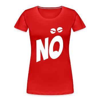 Nö, ich muss garnix - Typografie - Spruch - Frauen Premium Bio T-Shirt - Rot - Vorne - Mia (176cm)