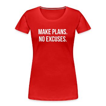 FAITES DES PLANS. PAS D’EXCUSES. | Greyline Officiel - T-shirt bio Premium Femme - rouge - Devant - Mia (176cm)