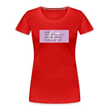 GenZ - sechs sieben - Alle sind dabei - Frauen Premium Bio T-Shirt - Rot - Vorne - Mia (176cm)