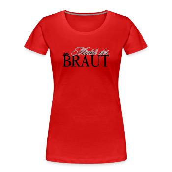 Les filles de la mariée ! Personnalisable - T-shirt bio Premium Femme - rouge - Devant - Mia (176cm)