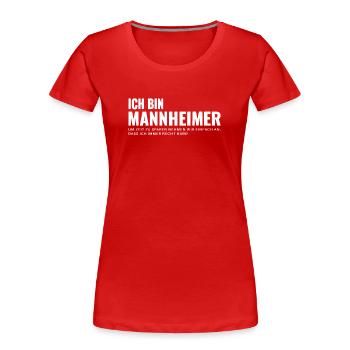 Mannheim Humor Spruch Weiß - Frauen Premium Bio T-Shirt - Rot - Vorne - Mia (176cm)