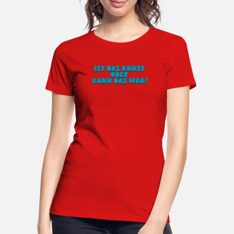ist das Kunst oder kann das weg? Frauen Premium Bio T-Shirt