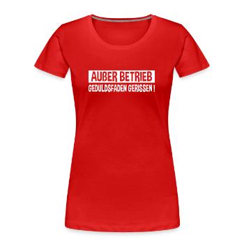 ausser betrieb geduldsfaden gerissen - Frauen Premium Bio T-Shirt - Rot - Vorne - Mia (176cm)