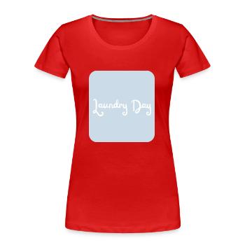 Laundry Day - Women's Premium Organic T-Shirt - red - Front - Mia (176cm)