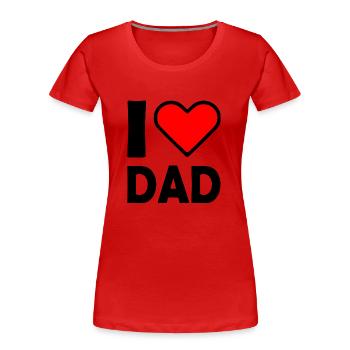 I love dad - Frauen Premium Bio T-Shirt - Rot - Vorne - Mia (176cm)