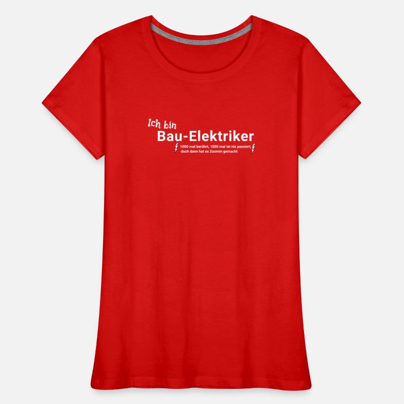 Bau - Elektriker mit Spruch Frauen Premium Bio T-Shirt