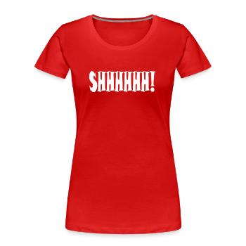 Shhhhh! Minimalist typography - Women's Premium Organic T-Shirt - red - Front - Mia (176cm)