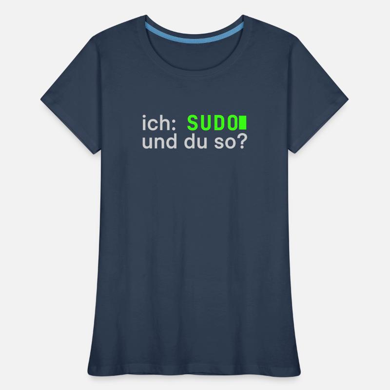 ich: SUDO und du so? Linux Spruch - Programmierer Frauen Premium Bio T-Shirt