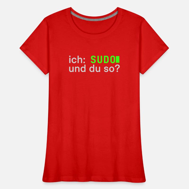 ich: SUDO und du so? Linux Spruch - Programmierer Frauen Premium Bio T-Shirt