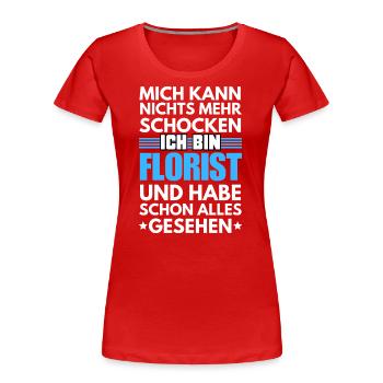 Nicht schockbarer Florist - Frauen Premium Bio T-Shirt - Rot - Vorne - Mia (176cm)