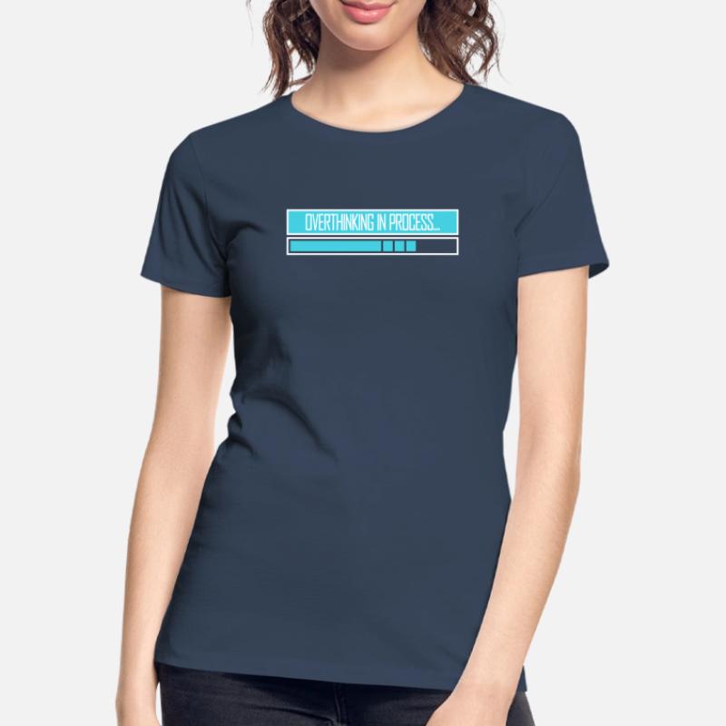 Overthinking In Process Funny Brooding Saying Logo Women's Premium Organic T-Shirt