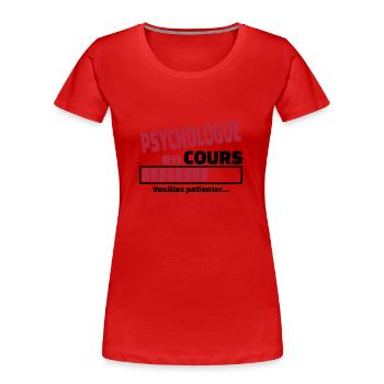 psychologue en cours - T-shirt bio Premium Femme - rouge - Devant - Mia (176cm)