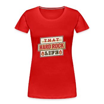 Hard Rock Life - Idée cadeau - T-shirt bio Premium Femme - rouge - Devant - Mia (176cm)