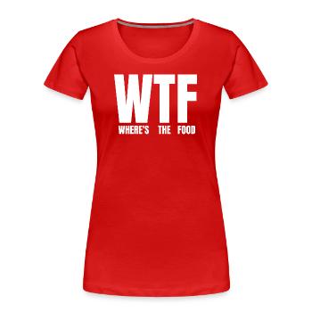 WTF Where's The Food - Women's Premium Organic T-Shirt - red - Front - Mia (176cm)