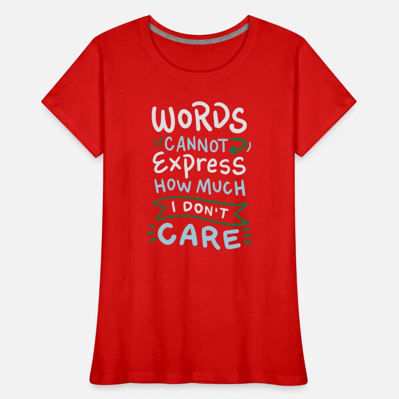 Words cannot express how much I don't care Women's Premium Organic T-Shirt
