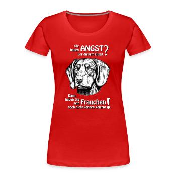 Angst vordiesem Hund? Frauchen - Frauen Premium Bio T-Shirt - Rot - Vorne - Mia (176cm)
