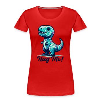 T-Rex Umarme mich Umarmen Geschenk - Frauen Premium Bio T-Shirt - Rot - Vorne - Mia (176cm)