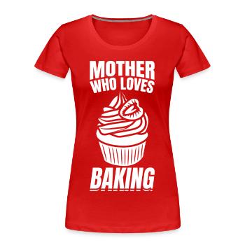 Maman boulangère - T-shirt bio Premium Femme - rouge - Devant - Mia (176cm)
