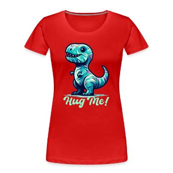 T-Rex Umarme mich Umarmen Geschenk - Frauen Premium Bio T-Shirt - Rot - Vorne - Mia (176cm)