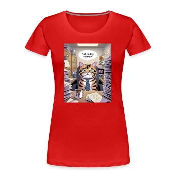 Katzenchef Büro Not Today - Frauen Premium Bio T-Shirt - Rot - Vorne - Mia (176cm)
