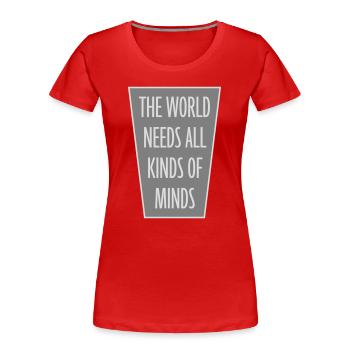Le monde a besoin de toutes sortes d’esprits inspirants - T-shirt bio Premium Femme - rouge - Devant - Mia (176cm)