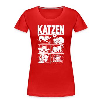 Katzen Humor Ich bin Ihre Bedienung - Frauen Premium Bio T-Shirt - Rot - Vorne - Mia (176cm)