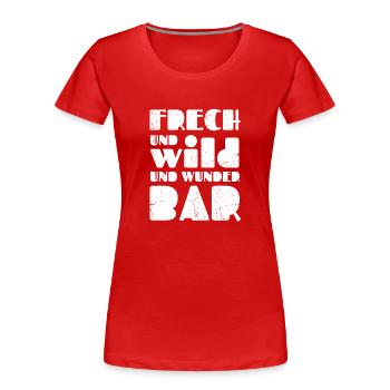 Frech und wild und wunderbar - Frauen Premium Bio T-Shirt - Rot - Vorne - Mia (176cm)