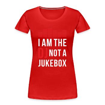 I am the DJ not a Jukebox - Frauen Premium Bio T-Shirt - Rot - Vorne - Mia (176cm)