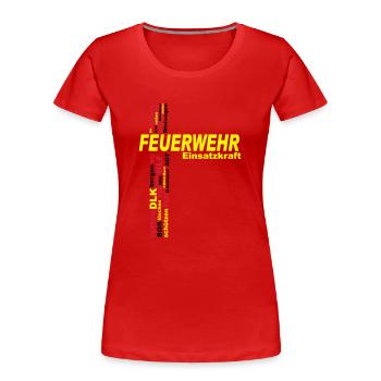 Feuerwehr Einsatzkraft - Frauen Premium Bio T-Shirt - Rot - Vorne - Mia (176cm)