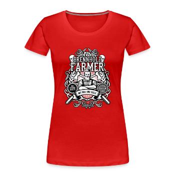 Forstwirt und Holzfäller Spruch Brennholzfarmer - Frauen Premium Bio T-Shirt - Rot - Vorne - Mia (176cm)