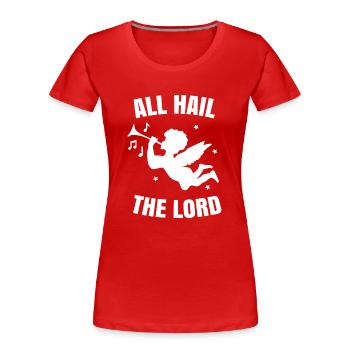 All hail the lord. cherub angel - Women's Premium Organic T-Shirt - red - Front - Mia (176cm)