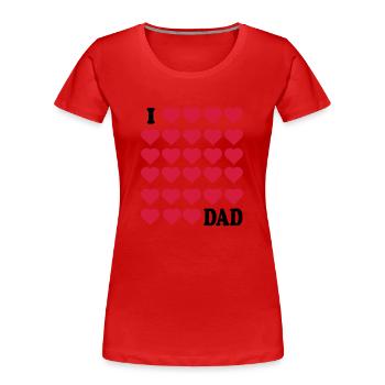 I love Dad - Women's Premium Organic T-Shirt - red - Front - Mia (176cm)